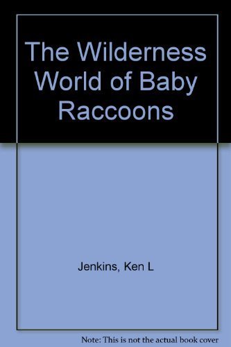 9781580270038: The Wilderness World of Baby Raccoons