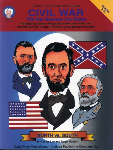 Civil War: The War Between the States (Social Studies Activity Book) (9781580370073) by George Lee; Roger Gaston