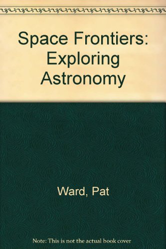 Stock image for Space Frontiers: Exploring Astronomy for sale by Ergodebooks