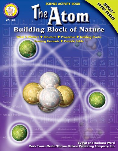 Beispielbild fr The Atom, Grades 6 - 12 : Building Block of Nature zum Verkauf von Better World Books