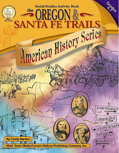 Stock image for The Oregon and Santa Fe Trails, Grades 4 - 7 (American History Series) for sale by Your Online Bookstore