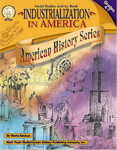 9781580371841: Industrialization in America, Grades 4 - 7 (American History Series)