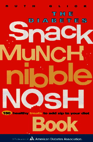 9781580400008: The Diabetes Snack, Munch, Nibble, Nosh Book