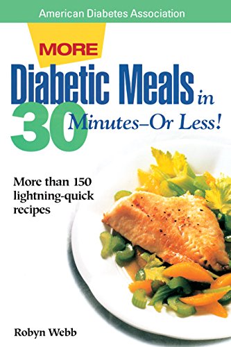 Beispielbild fr More Diabetic Meals in 30 Minutes--Or Less! : More Than 150 Brand-New, Lightning-Quick Recipes zum Verkauf von Wonder Book