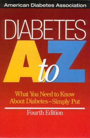 Beispielbild fr Diabetes A to Z : What You Need to Know About Diabetes--Simply Put zum Verkauf von Gulf Coast Books