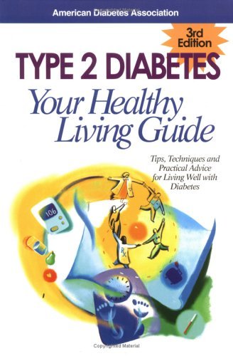 Beispielbild fr Type 2 Diabetes Your Healthy Living Guide - 3rd Edition zum Verkauf von Wonder Book