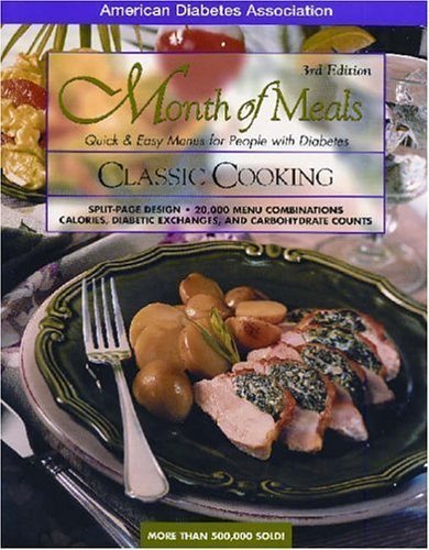 Month of Meals, Quick & Easy Menus for People with Diabetes: Classic Cooking (9781580400763) by American Diabetes Association