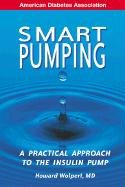 Beispielbild fr Smart Pumping : A Practical Approach to the Insulin Pump zum Verkauf von Better World Books