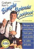 Imagen de archivo de Graham Kerr's Simply Splenda Cookbook: Recipes for Everything from Jam and Pickles to Cakes and Pies a la venta por Gulf Coast Books