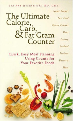 Stock image for The Ultimate Calorie, Carb, and Fat Gram Counter : Quick, Easy Meal Planning Using Counts for Your Favorite Foods for sale by Better World Books