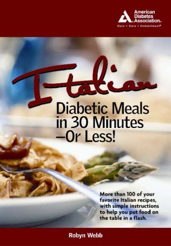 Beispielbild fr Italian Diabetic Meals in 30 Minutes or Less! zum Verkauf von Better World Books