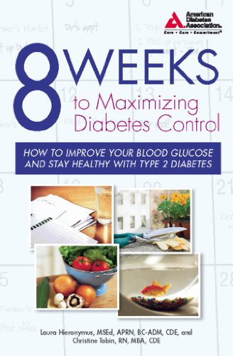 Beispielbild fr 8 Weeks to Maximizing Diabetes Control : How to Improve Your Blood Glucose and Stay Healthy with Type 2 Diabetes zum Verkauf von Better World Books