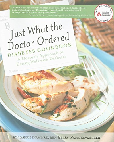 Imagen de archivo de Just What the Doctor Ordered Diabetes Cookbook : A Doctor's Approach to Eating Well with Diabetes a la venta por Better World Books