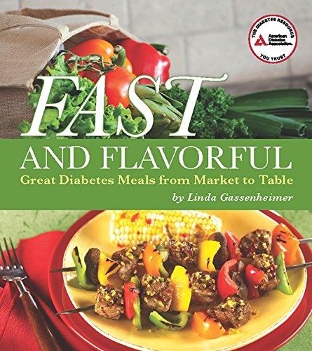 Beispielbild fr Fast and Flavorful: Great Diabetes Meals from Market to Table zum Verkauf von Wonder Book