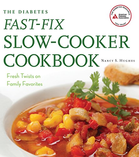 Beispielbild fr The Diabetes Fast-Fix Slow-Cooker Cookbook : Fresh Twists on Family Favorites zum Verkauf von Better World Books