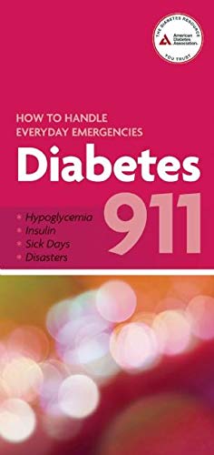 Stock image for Diabetes 911: How to Handle Everyday Emergencies for sale by ThriftBooks-Dallas