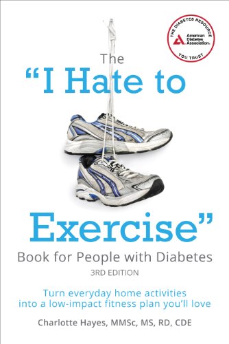 Imagen de archivo de The I Hate to Exercise Book for People with Diabetes : Turn Everyday Home Activities into a Low-Impact Fitness Plan You'll Love a la venta por Better World Books