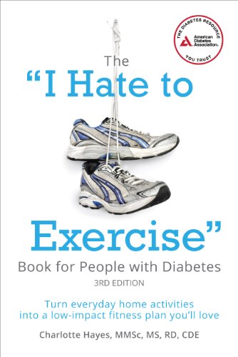 9781580404938: The "I Hate to Exercise" Book for People With Diabetes: Turn Everyday Home Activities into a Low-impact Fitness Plan You'll Love