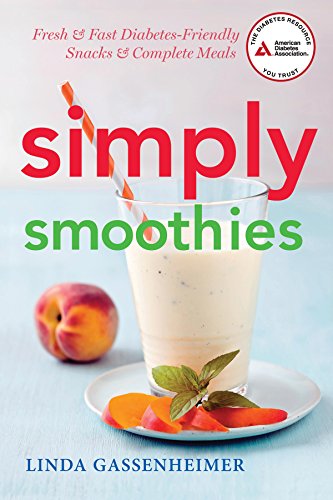 9781580405270: Simply Smoothies: Fresh & Fast Diabetes-Friendly Snacks & Complete Meals