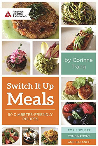Stock image for Switch It up Meals : 50 Diabetes-Friendly Recipes for Endless Combinations and Balance for sale by Better World Books