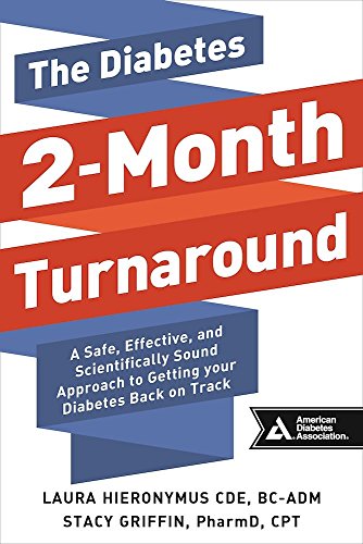 Stock image for The Diabetes 2-Month Turnaround: A Safe, Effective, and Scientifically Sound Approach to Getting Your Diabetes Back On Track for sale by SecondSale
