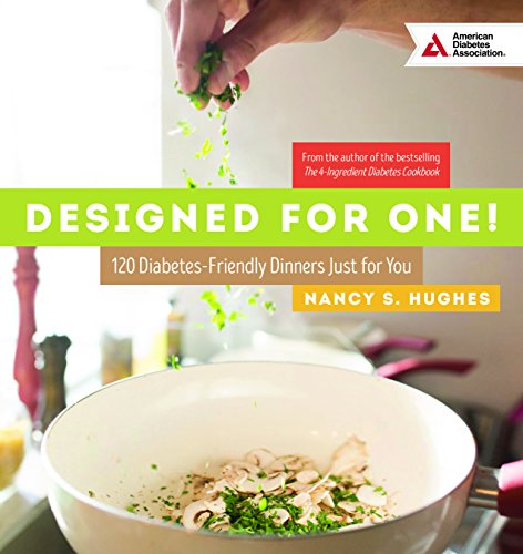 Beispielbild fr Designed for One : 120 Diabetes-Friendly Dinners Just for You zum Verkauf von Better World Books