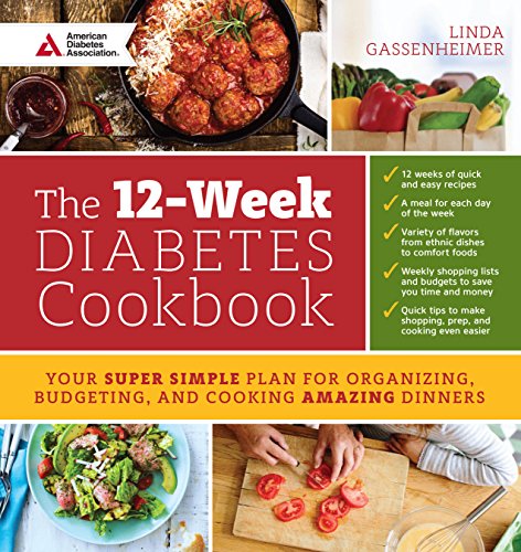 Imagen de archivo de The 12-Week Diabetes Cookbook: Your Super Simple Plan for Organizing, Budgeting, and Cooking Amazing Dinners a la venta por Goodwill