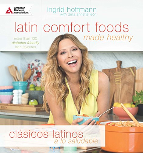 Stock image for Latin Comfort Foods Made Healthy/Clsicos Latinos a lo Saludable: More than 100 Diabetes-Friendly Latin Favorites for sale by Goodwill of Colorado