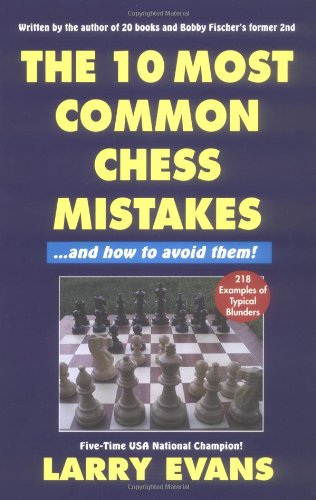 10 Most Common Chess Mistakes - Evans, Larry