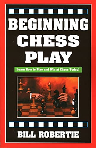 Beginning Chess Play, 2nd Edition (9781580420440) by Robertie, Bill
