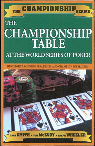 Imagen de archivo de The Championship Table : At the World Series of Poker (1970-2003) a la venta por Better World Books: West