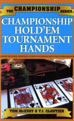 Imagen de archivo de Championship Hold'em Tournament Hands : Championship Strategies at Limit and No-Limit Hold'em! a la venta por Better World Books