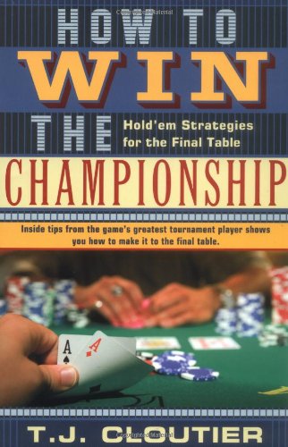 Beispielbild fr How to Win the Championship : Hold'Em Strategies for the Final Table zum Verkauf von Better World Books