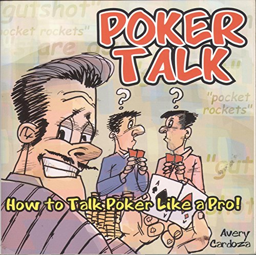 Stock image for Poker Talk: Learn How to Talk Poker Like a Pro (Poker books) for sale by AwesomeBooks