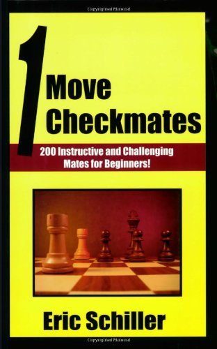 Beispielbild fr One Move Checkmates : 200 Instructive and Challenging Mates for Beginners! zum Verkauf von Better World Books