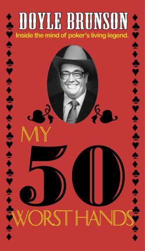 My 50 Worst Hands (50 Best/50 Worst) (9781580421959) by Brunson, Doyle