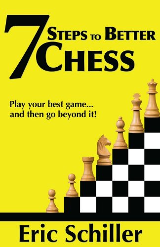 9781580422406: 7 Steps to Better Chess: A Guide to Immediately Making You a Better Player