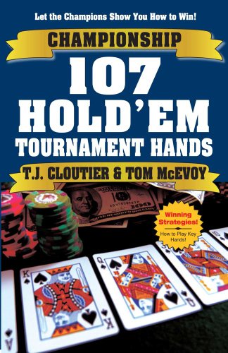 Stock image for Championship 107 Hold'em Tournament Hands : A Hand-by-Hand Guide to Winning Hold'em Tournaments! for sale by Better World Books