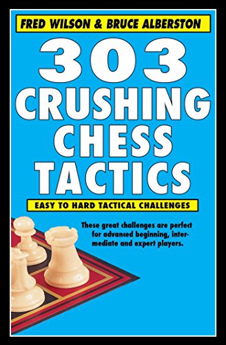 Stock image for 303 Crushing Chess Tactics for sale by ThriftBooks-Atlanta