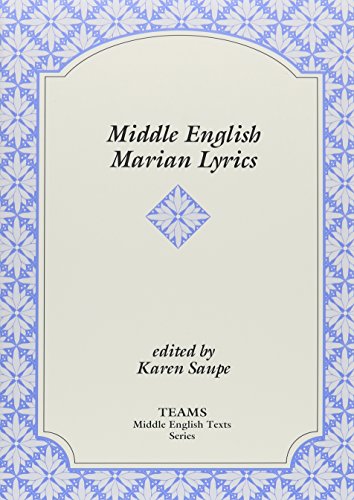 Middle English Marian Lyrics (TEAMS Middle English Texts Series)