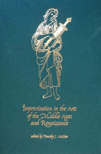 Beispielbild fr Improvisation in the Arts of the Middle Ages and Renaissance (Early Drama, Art, and Music Monograph Series, 30) zum Verkauf von Powell's Bookstores Chicago, ABAA