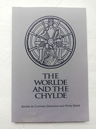 Stock image for The Worlde and the Chylde (Early Drama, Art, and Music Monograph Series, 26) for sale by Powell's Bookstores Chicago, ABAA