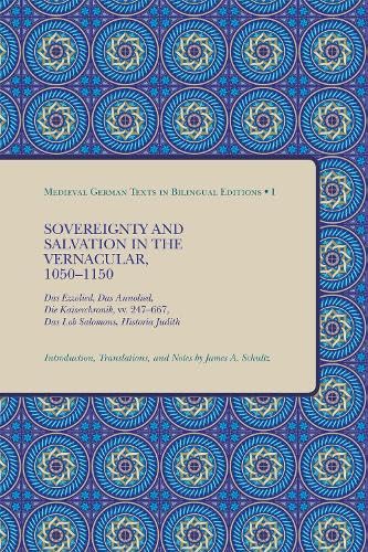 Sovereignty and Salvation in the Vernacular, 1050-1150: Das Ezzolied, Das Annolied, Die Kaiserchronik, vv. 247-667, Das Lob Salomons, Historia Judith ... (English and Middle High German Edition) (9781580440622) by James A. Schultz; TEAMS (Consortium For The Teaching Of The Middle Ages)