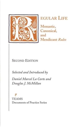 9781580440790: Regular Life: Monastic, Canonical, and Mendicant Rules (MIP Monastic Life) (TEAMS Documents of Practice Series)