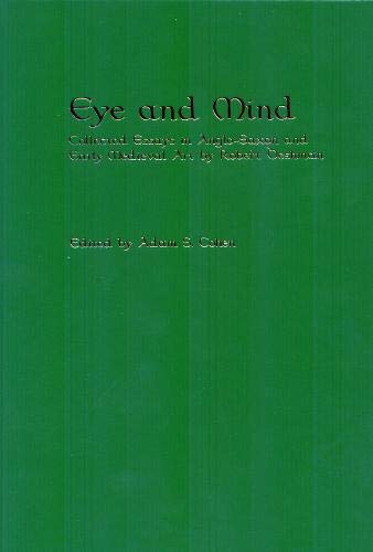 9781580441223: Eye and Mind: Collected Essays in Anglo-Saxon and Early Medieval Art by Robert Deshman (Richard Rawlinson Center)