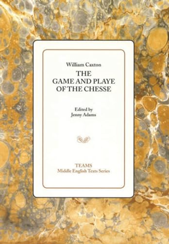 Stock image for The Game and Playe of the Chesse (TEAMS Middle English Texts Series) for sale by WorldofBooks