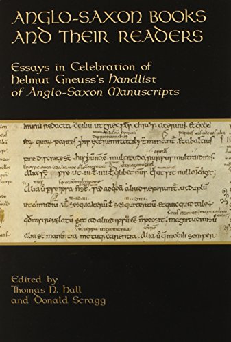 9781580441384: Anglo-Saxon Books and Their Readers: Essays in Celebration of Helmut Gneuss's Handlist of Anglo-Saxon Manuscripts (Richard Rawlinson Center Series)