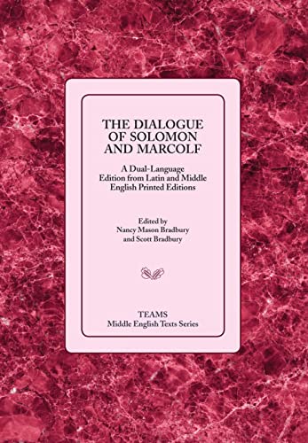 Stock image for The Dialogue of Solomon and Marcolf: A Dual-Language Edition from Latin and Middle English Printed Editions (Middle English Texts) for sale by Powell's Bookstores Chicago, ABAA