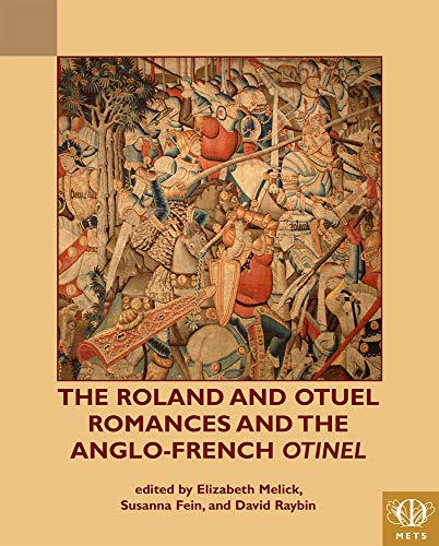 Beispielbild fr The Roland and Otuel Romances and the Anglo-French Otinel (TEAMS Middle English Texts Series) zum Verkauf von WorldofBooks