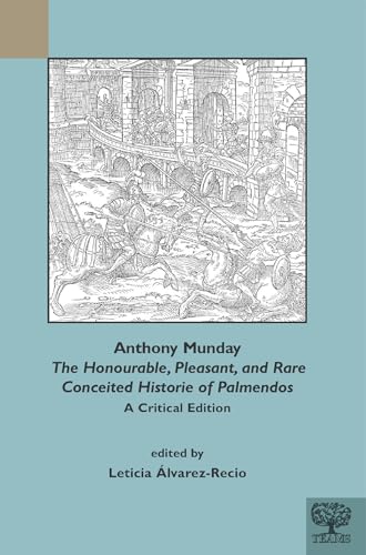 Beispielbild fr Anthony Munday: The Honourable, Pleasant and Rare Conceited Historie of Palmendos zum Verkauf von PBShop.store US